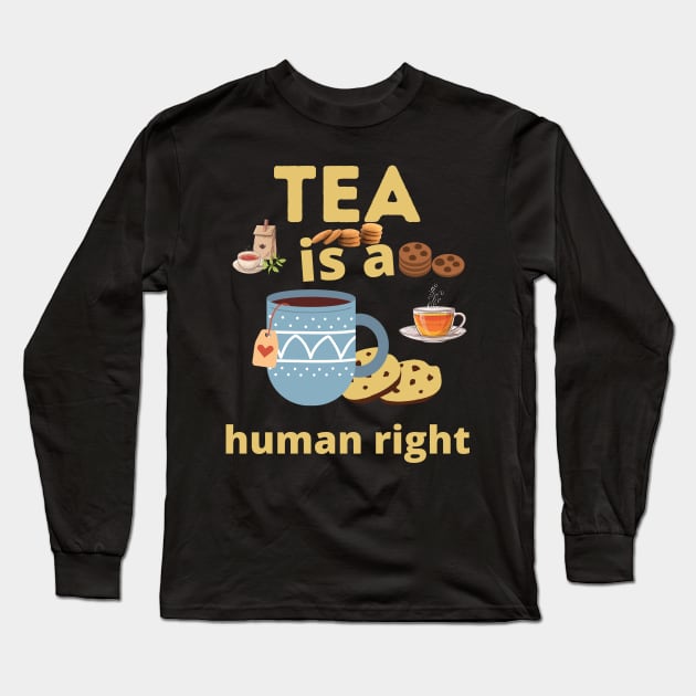 Tea is a human right Long Sleeve T-Shirt by OnuM2018